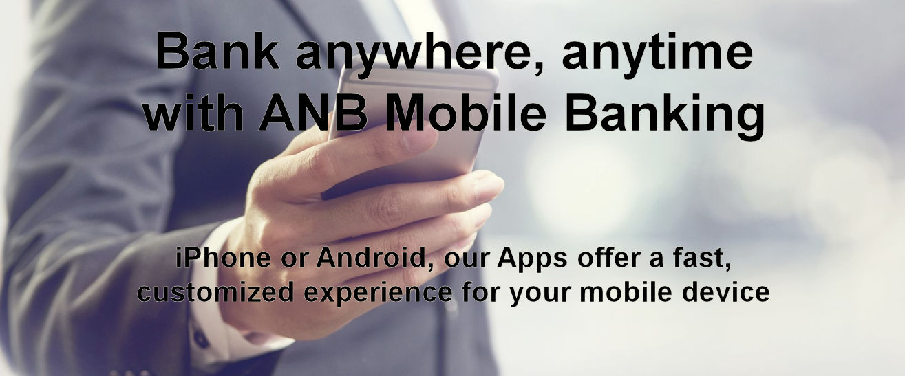 Bank anywhere, anytime with ANB Mobile Banking
